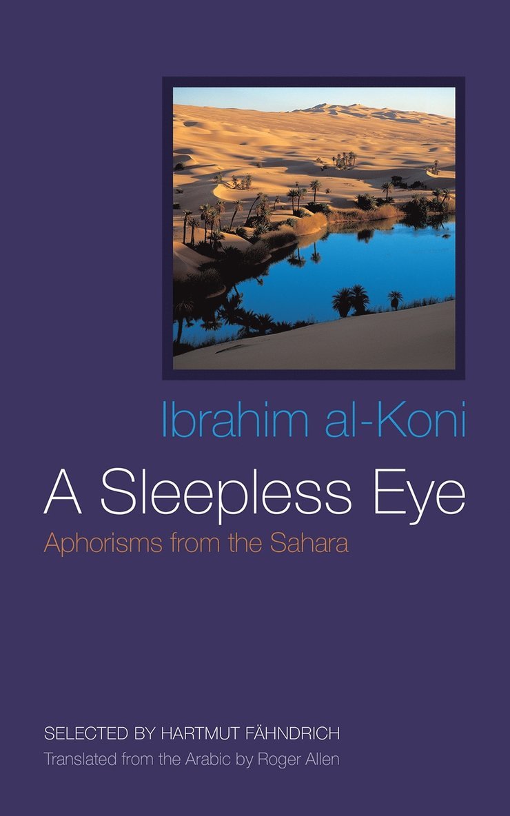 Ibrahim al-Koni, Ibrahim Al-Koni, Roger Allen - Sleepless Eye, Inbunden