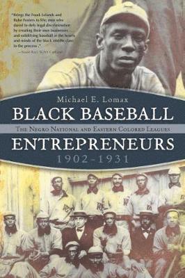 Black Baseball Entrepreneurs, 1902-1931 1