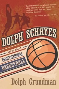 bokomslag Dolph Schayes and the Rise of Professional Basketball