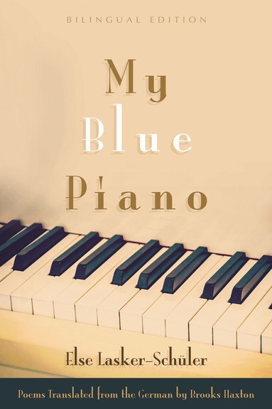 Else Lasker-Schüler - My Blue Piano, Häftad