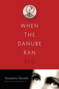 bokomslag When the Danube Ran Red