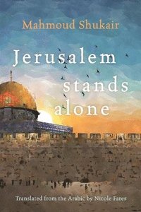 bokomslag Jerusalem Stands Alone