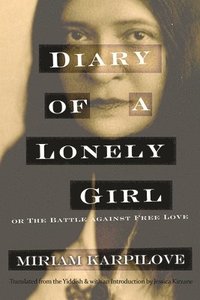 bokomslag Diary of a Lonely Girl, or The Battle against Free Love