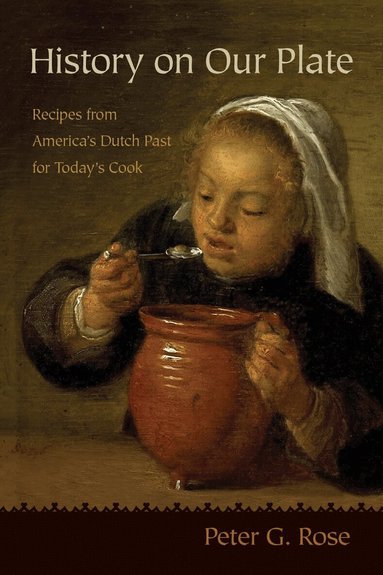 Peter G. Rose - History on Our Plate, Häftad