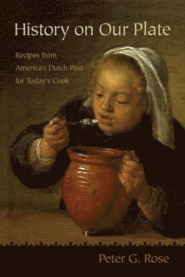 Peter G. Rose, Peter Rose - History on Our Plate, Häftad