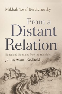 Mikhah Yosef Berdichevsky, James Adam Redfield - From a Distant Relation, Häftad