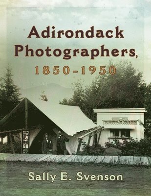 bokomslag Adirondack Photographers, 1850-1950