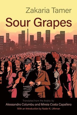 Zakaria Tamer - Sour Grapes, Häftad