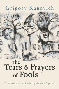 bokomslag The Tears and Prayers of Fools