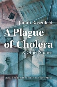 bokomslag A Plague of Cholera and Other Stories