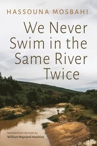bokomslag We Never Swim in the Same River Twice