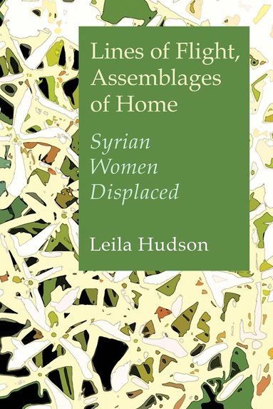 Leila Hudson - Lines of Flight, Assemblages of Home, Inbunden