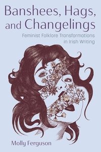 bokomslag Banshees, Hags, and Changelings