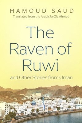 Hamoud Saud - Raven of Ruwi and Other Stories from Oman, Häftad