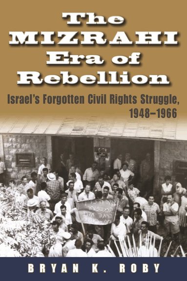 Bryan K. Roby - Mizrahi Era of Rebellion, Häftad