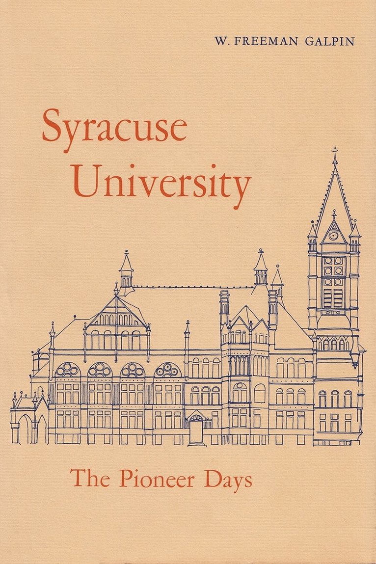 W. Freeman Galpin, W Freeman Galpin - Syracuse University, Inbunden