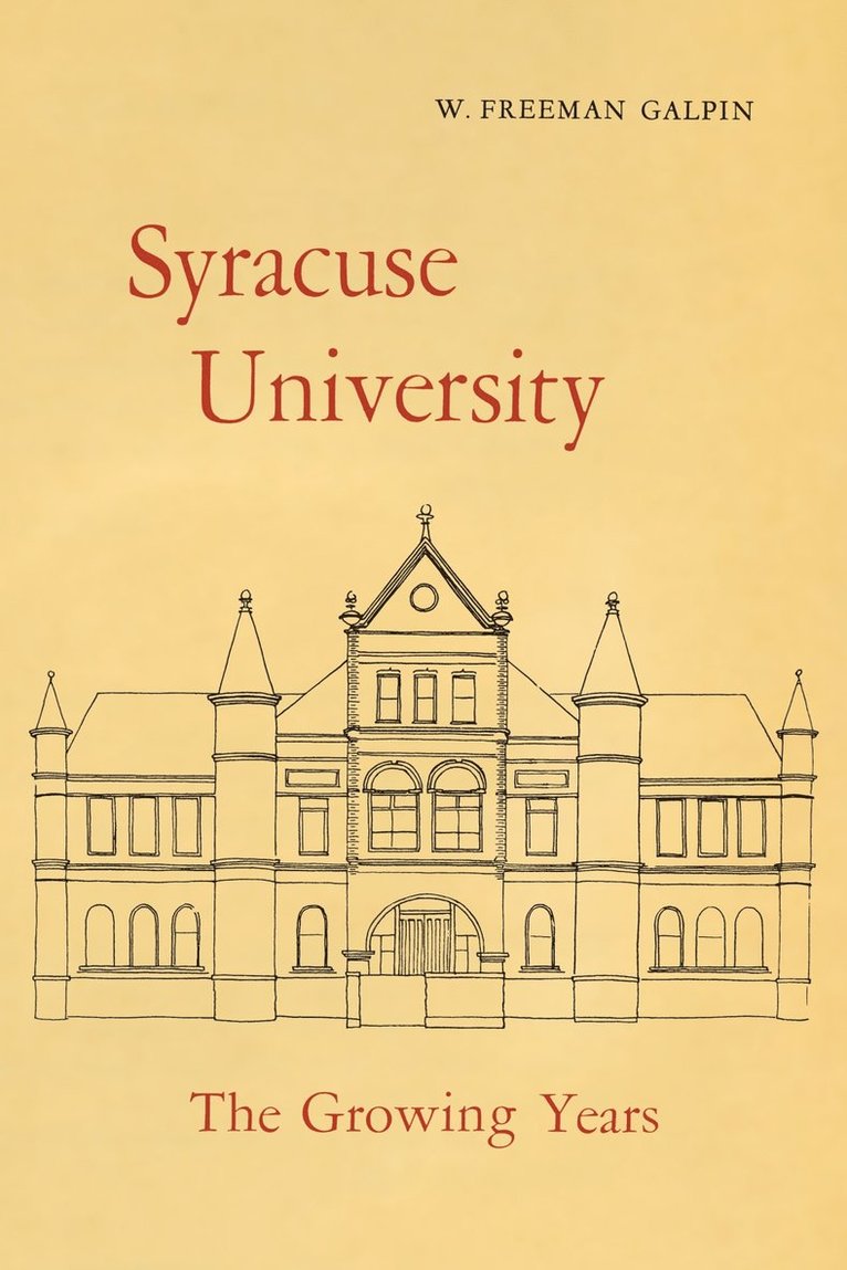 W. Freeman Galpin, W Freeman Galpin - Syracuse University, Inbunden