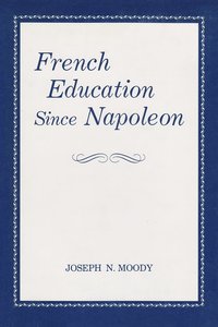 bokomslag French Education since Napoleon