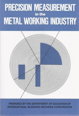 Precision Measurement in the Metal Working Industry 1