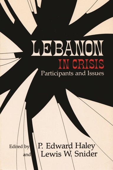 P Edward Haley, Lewis W Snider - Lebanon in Crisis, Häftad