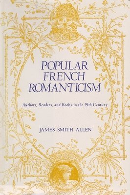 James Smith Allen, James Allen - Popular French Romanticism, Inbunden
