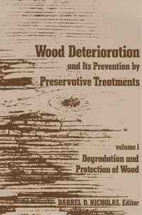 bokomslag Wood Deterioration and Its Prevention by Preservative Treatments