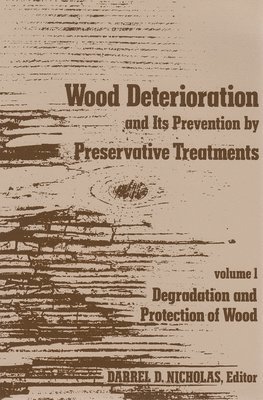 Wood Deterioration and Its Prevention by Preservative Treatments 1