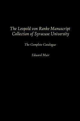The Leopold Von Ranke Manuscript Collection of Syracuse University 1