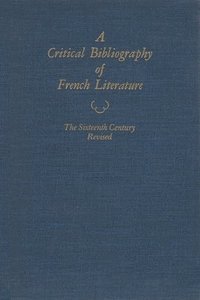 bokomslag Critical Bibliography of French Literature v. 2; The Sixteenth Century