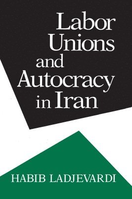 Labor Unions and Autocracy in Iran 1