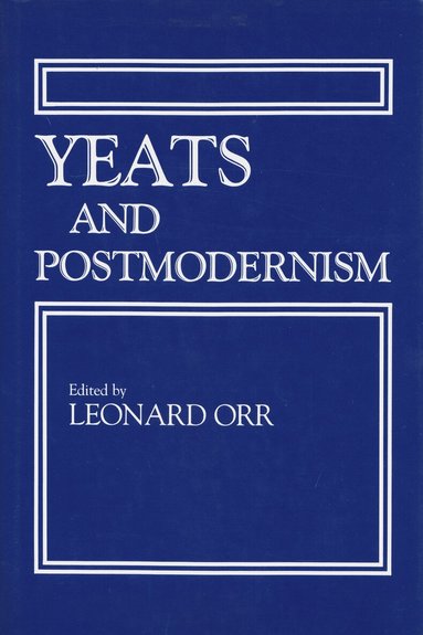 Leonard Orr - Yeats and Postmodernism, Häftad