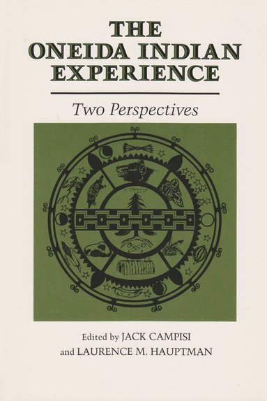 Jack Campisi, Laurence M. Hauptman, Jack Campisi, Laurence M. Hauptman, Laurence M Hauptman - Oneida Indian Experience, Häftad
