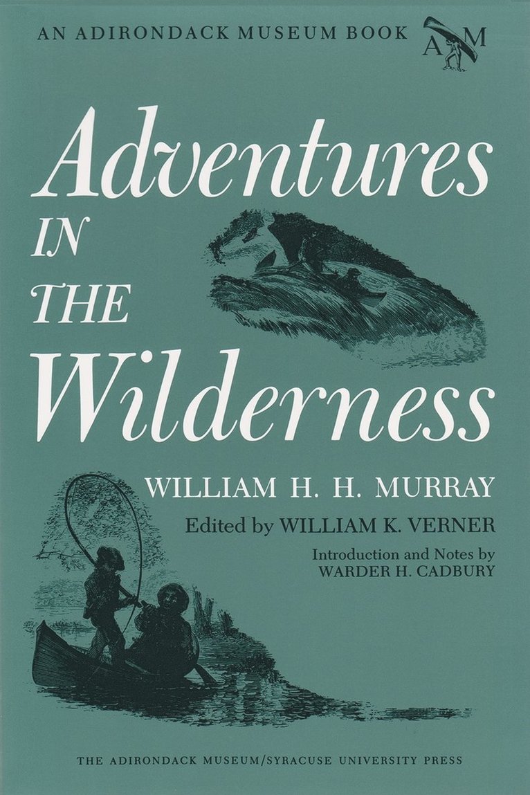 William H. H. Murray, William H H Murray, William K. Verner, William K Verner - Adventures in the Wilderness, Häftad