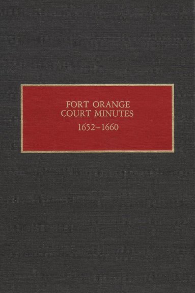 bokomslag Fort Orange Court Minutes, 1652-1660