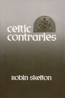 Robin Skelton - Celtic Contraries, Inbunden