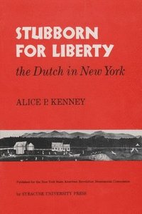 bokomslag Stubborn for Liberty: The Dutch in New York