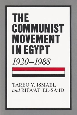 The Communist Movement in Egypt, 1920-1988 1