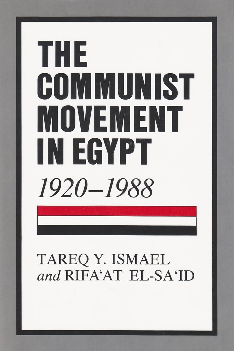 Tareq Youssief Ismael, Rira'at El-Said - Communist Movement in Egypt, 1920-1988, Inbunden