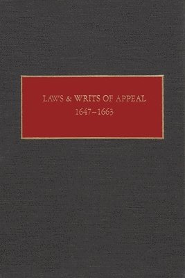 Charles T. Gehring, Charles Gehring - Laws and Writs of Appeal, 1647-1663, Inbunden