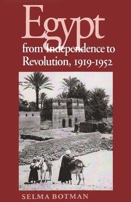 Egypt From Independence To Revolution, 1919-1952 1