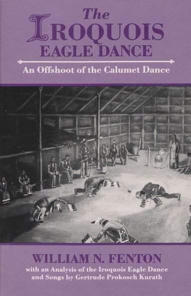William N Fenton - Iroquois Eagle Dance, Häftad