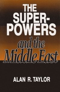 bokomslag The Superpowers and the Middle East