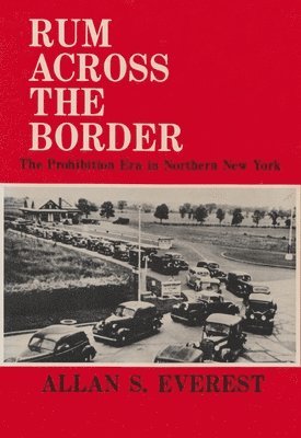 bokomslag Rum Across the Border: The Prohibition Era in Northern New York