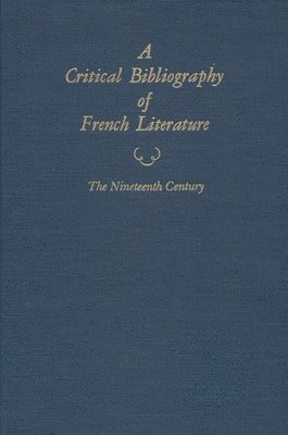 bokomslag A Critical Bibliography of French Literature, Volume V, the Nineteenth Century, in 2 parts