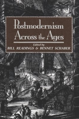 Bill Readings, Bennet Schaber - Postmodernism Across the Ages, Häftad