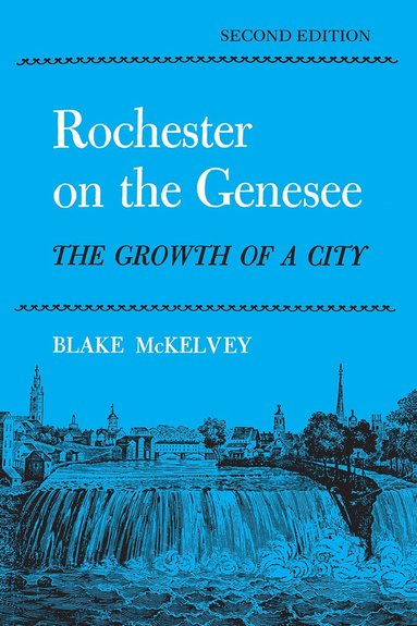 Blake McKelvey - Rochester on the Genesee, Häftad