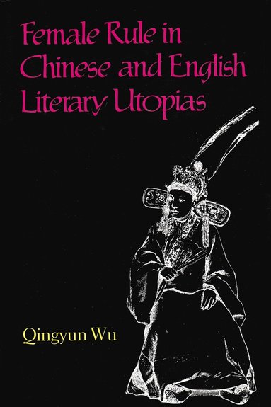 bokomslag Female Rule in Chinese and English Literary Utopias