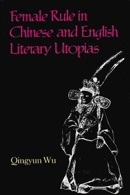 Female Rule in Chinese and English Literary Utopias 1