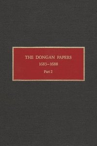 bokomslag The Dongan Papers, 1683-1688, Part II