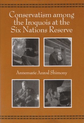 Conservatism Among the Iroquois at the Six Nations Reserve 1